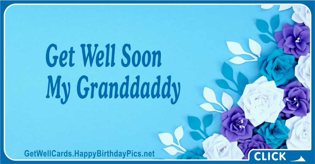 Please Get Well Soon, My Granddad - Family Recovery Wish Card
