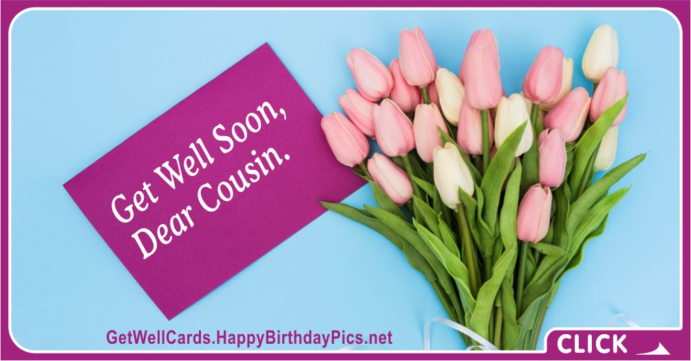 Get Well Soon, Dear Cousin - Family Recovery Wish Card