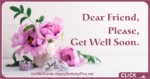 Dear Friend, Please Get Well Soon